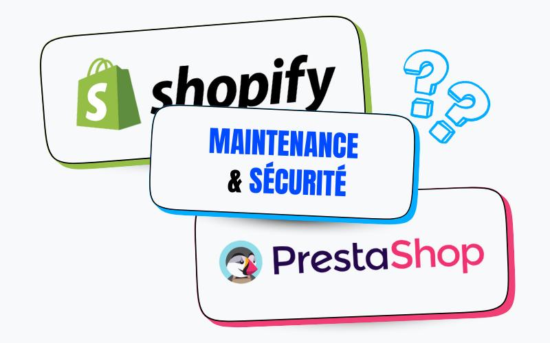 Shopify vs PrestaShop : Maintenance et Sécurité
